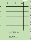 8 12 6
mcm=
MCD=