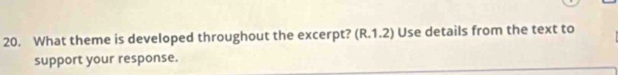 What theme is developed throughout the excerpt? ( (R.1.2) Use details from the text to 
support your response.