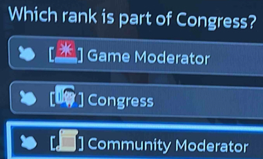 Solved: Which rank is part of Congress? Game Moderator ] Congress I ...