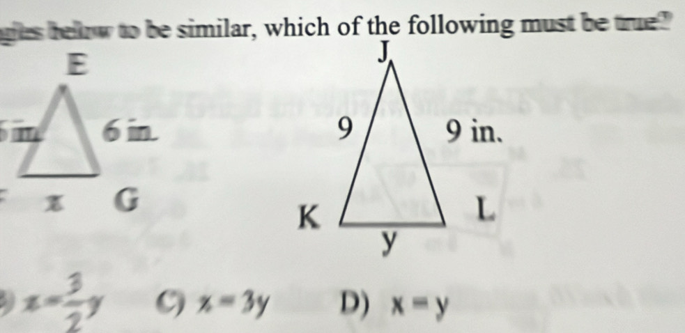 x= 3/2 y
x=3y D) x=y