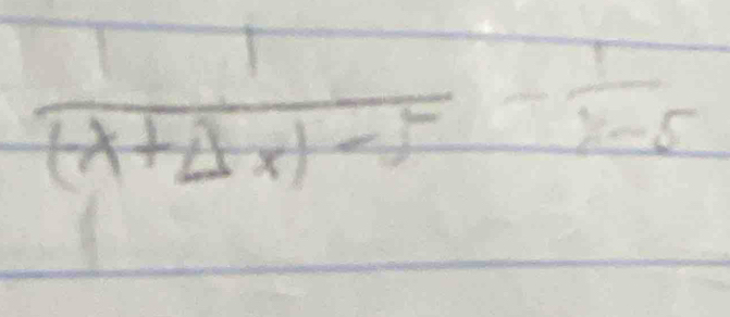  1/(x+Delta x)-5 - 1/x-5 