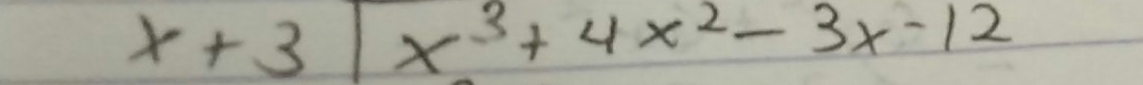 x+3|x^3+4x^2-3x-12