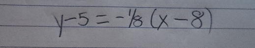 y-5=-1/8(x-8)