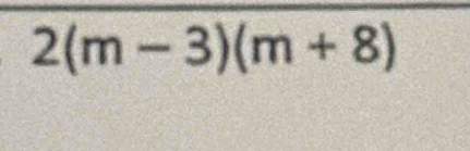 2(m-3)(m+8)