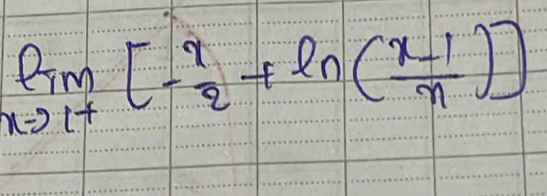 limlimits _xto 1^+[- 7/2 +ln ( (x-1)/x )]