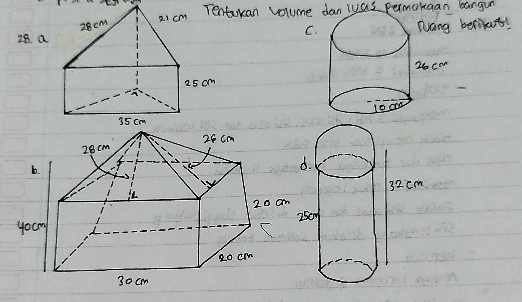 21 cm Tentokan volume dan wuas permokaan bangun 
berikus! 
C. 
28. a