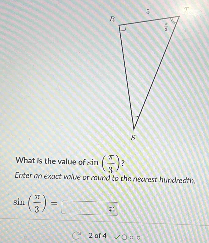 Solved: What is the value of sin ( π /3 ) ? Enter an exact value or ...