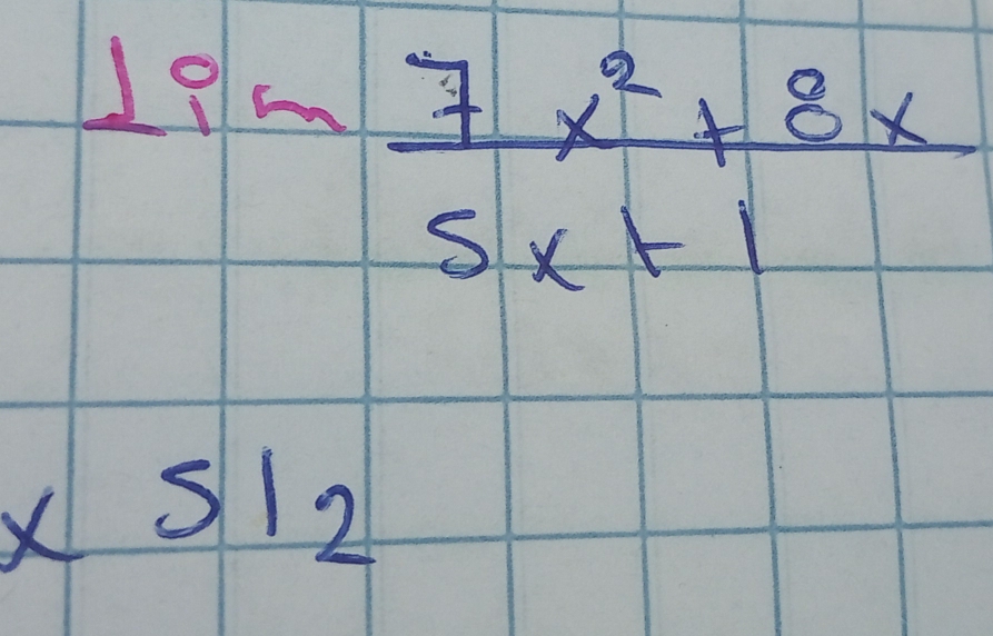 Lim (7x^2+8x)/5x+1 
* 512