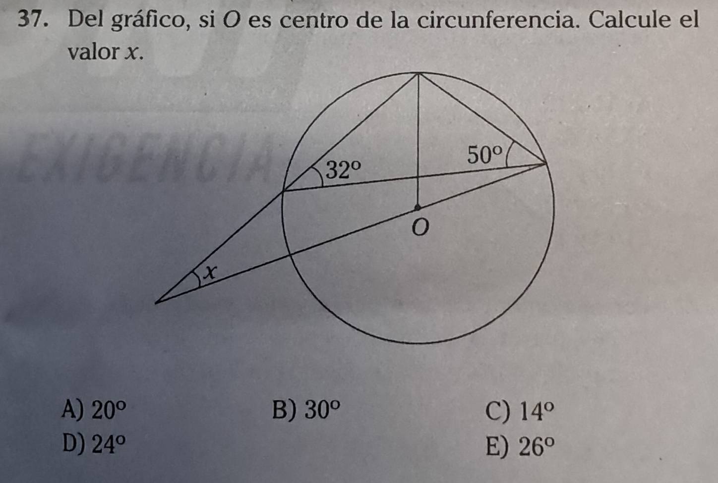 Del gráfico, si O es centro de la circunferencia. Calcule el
valor x.
A) 20° B) 30° C) 14°
D) 24° E) 26°