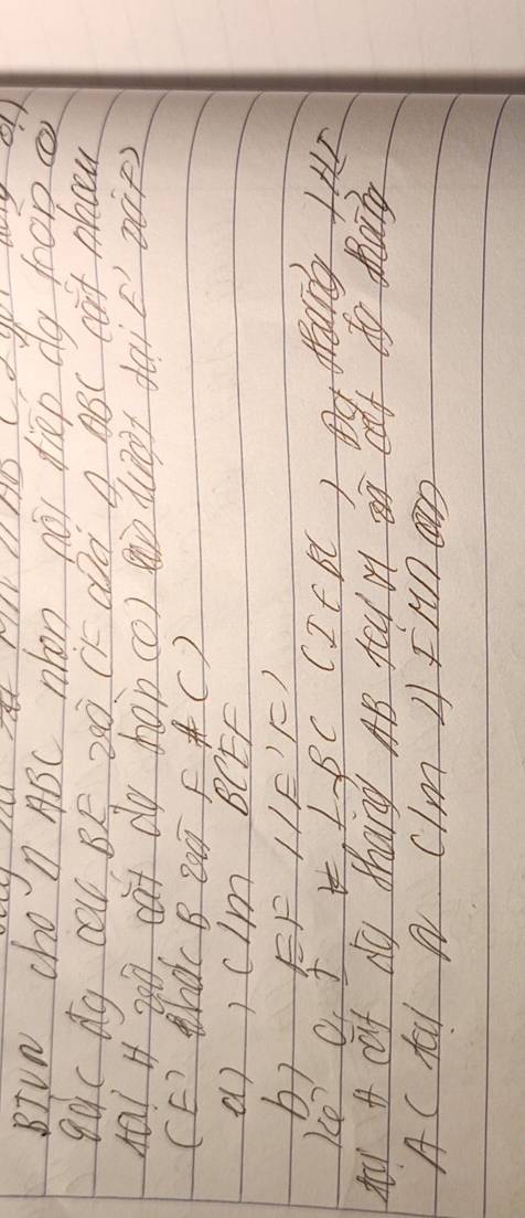 BIVN cho n ABC nbon nó diep do toonc 
Q0C dg cal BB 200. CK Od B. ABC cat phcw 
Aal H20 cat do hop (o) ao toy daic zce) 
(E) ¢hd ( B 20G FAC) 
()) CIm BCEF
b EF HIF'F)
10? . 5 . LBC (IC) PN+H
to cat dy thang AB fou H on calf do daik 
AC fal N Clm L) FMn an