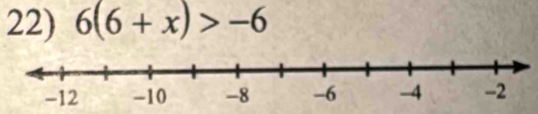 6(6+x)>-6