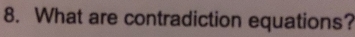 What are contradiction equations?