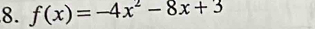 f(x)=-4x^2-8x+3