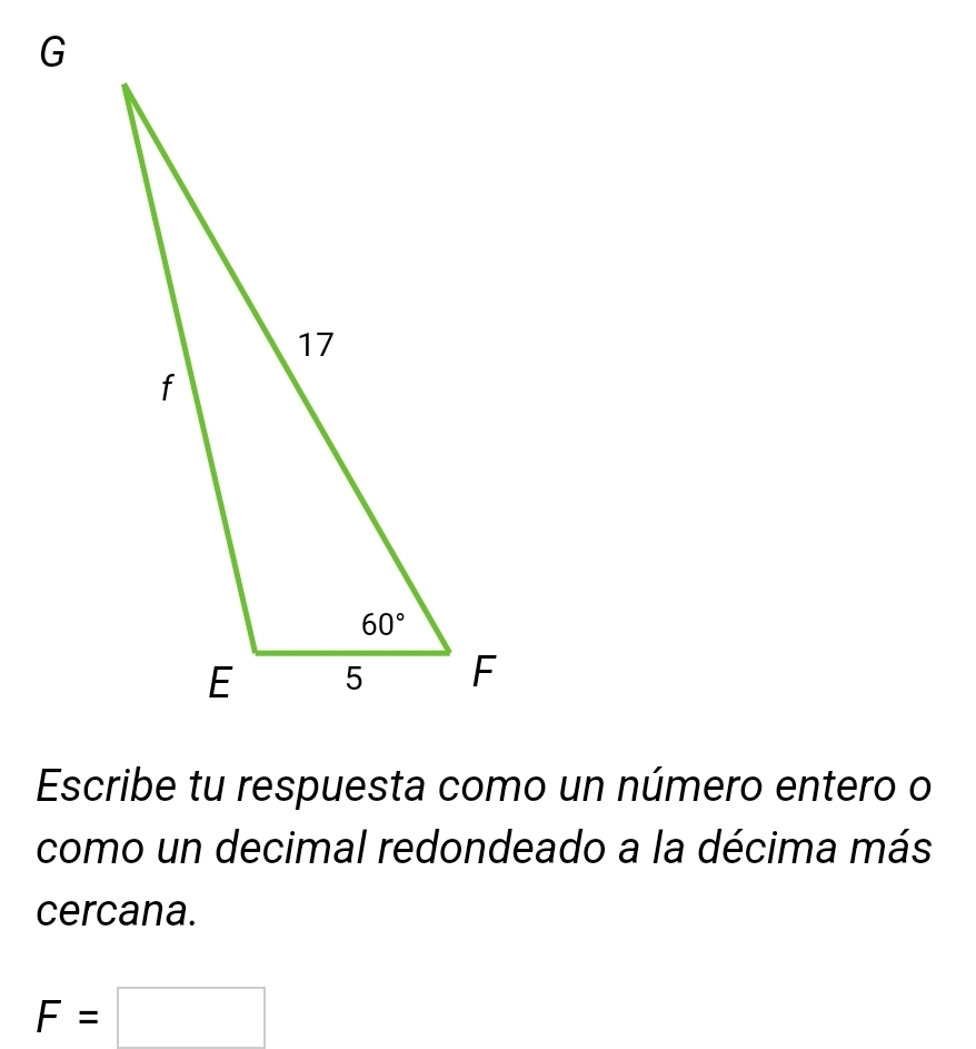 Escribe tu respuesta como un número entero o
como un decimal redondeado a la décima más
cercana.
F=□