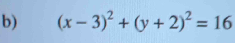 (x-3)^2+(y+2)^2=16