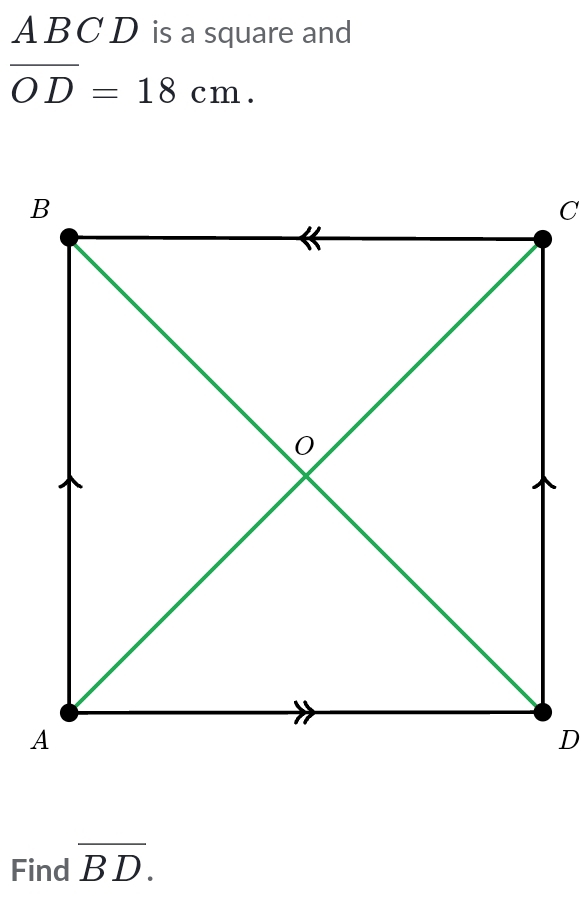 ABC D is a square and
overline OD=18cm. 
Find overline BD.