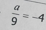  a/9 =-4