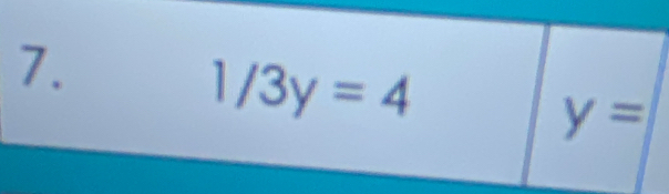 1/3y=4
y=