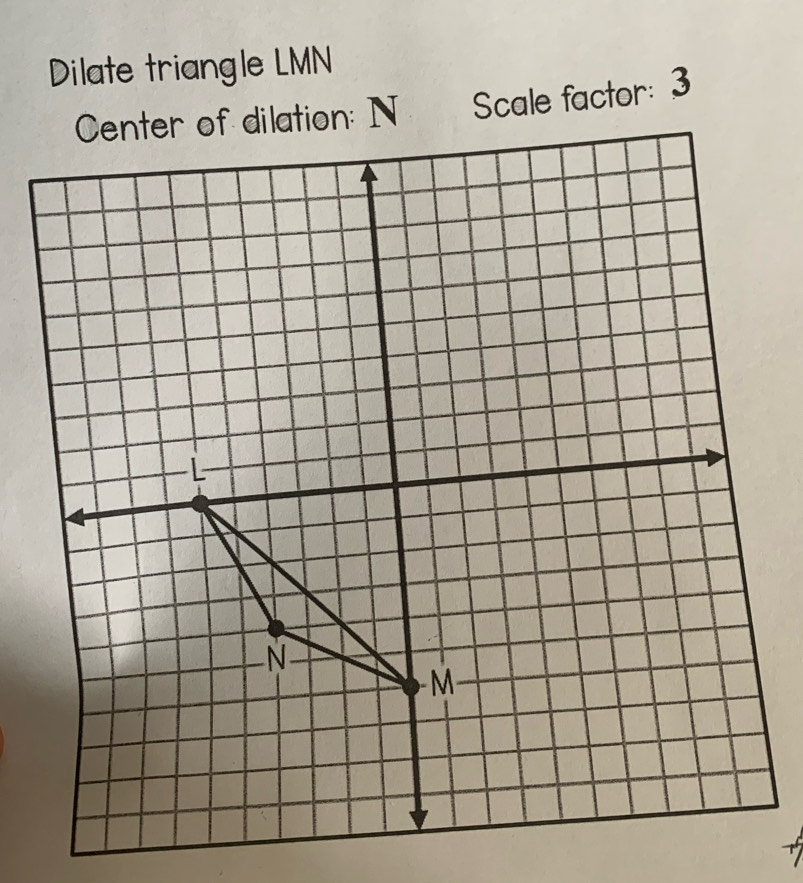 Dilate triangle LMN