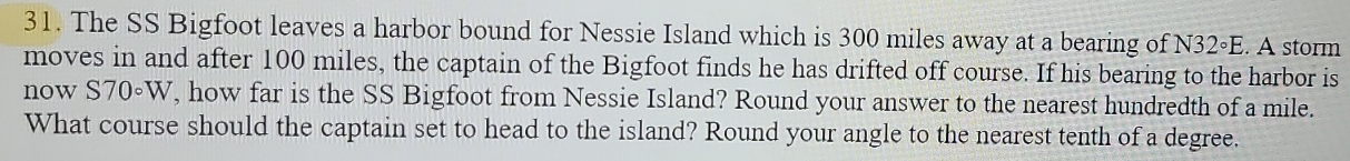 Solved: The SS Bigfoot leaves a harbor bound for Nessie Island which is ...