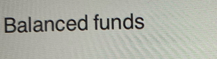 Balanced funds