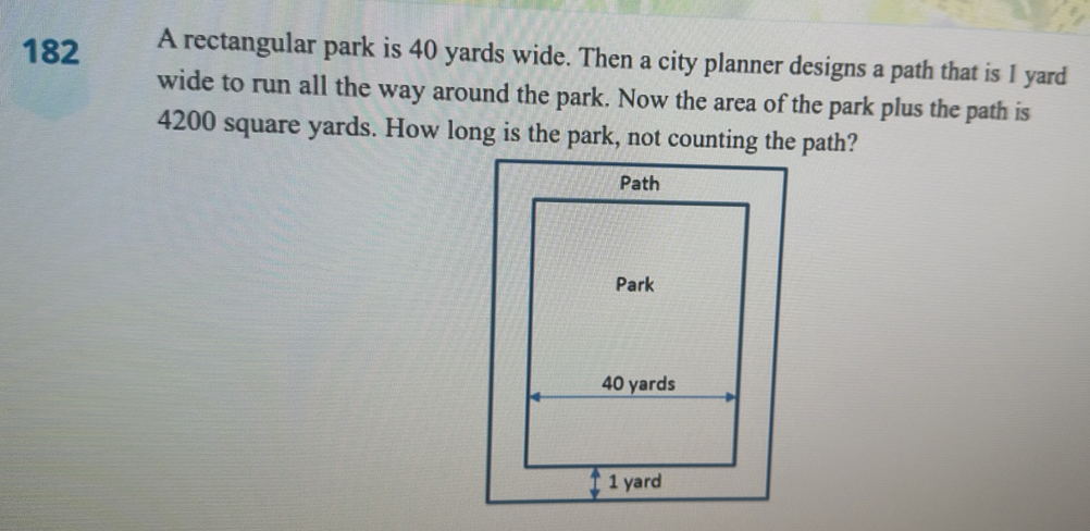 Solved: 182 A rectangular park is 40 yards wide. Then a city planner ...