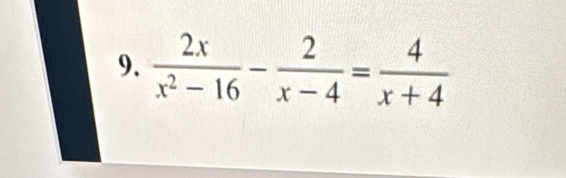  2x/x^2-16 - 2/x-4 = 4/x+4 