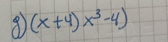 ⑧ (x+4)x^3-4)