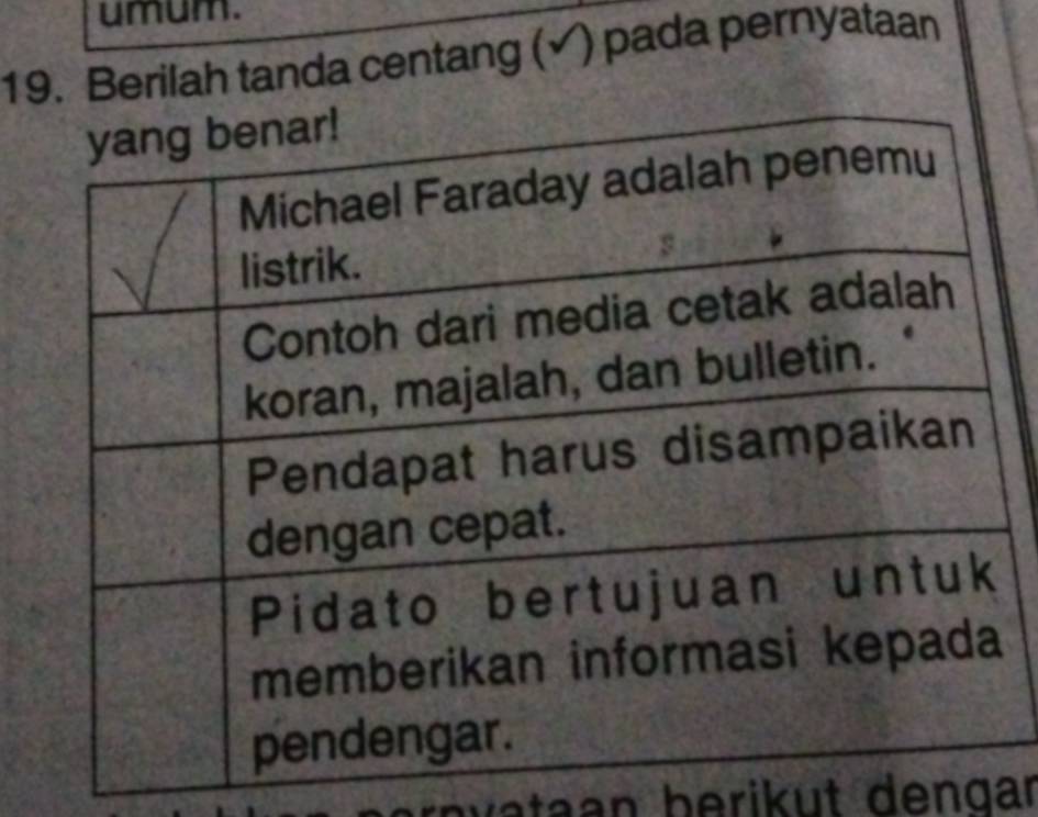 umum. 
19. Berilah tanda centang (√) pada pernyataan 
tan berikut dengar