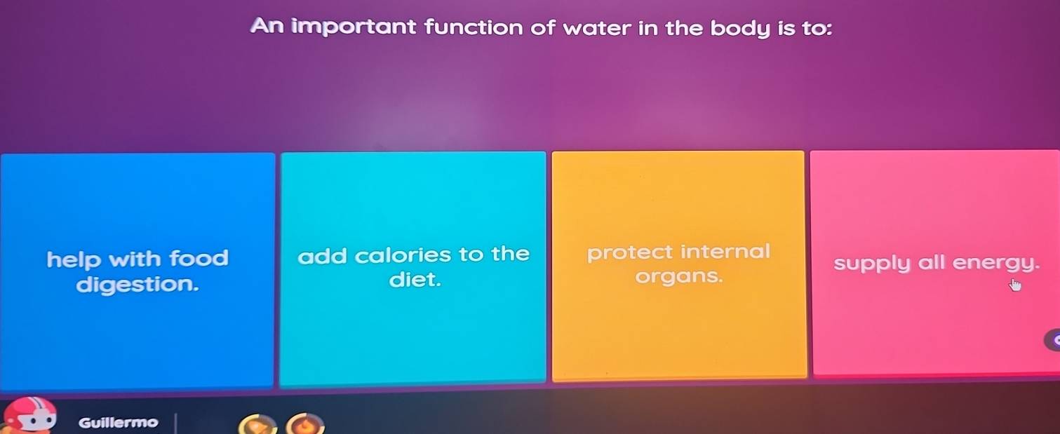 An important function of water in the body is to:
help with food add calories to the protect internal supply all energy.
digestion. diet. organs.
Guillermo