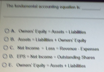 Solved: The fundamental accounting equation is:_ A. Owners' Equity ...