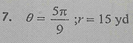 θ = 5π /9 ; r=15yd