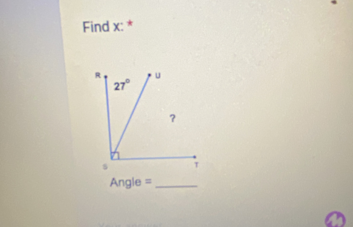 Find x: *
Angle =_