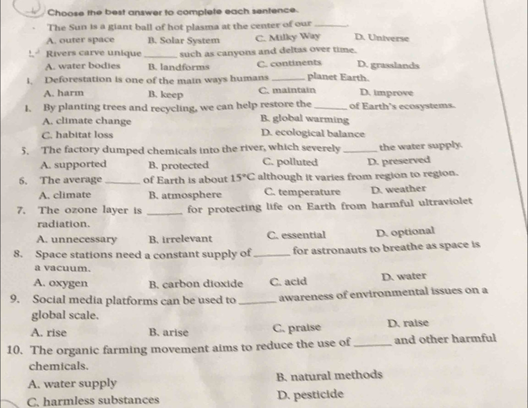 Giải quyết:Choose the best answer to complete each sentence. The Sun is ...