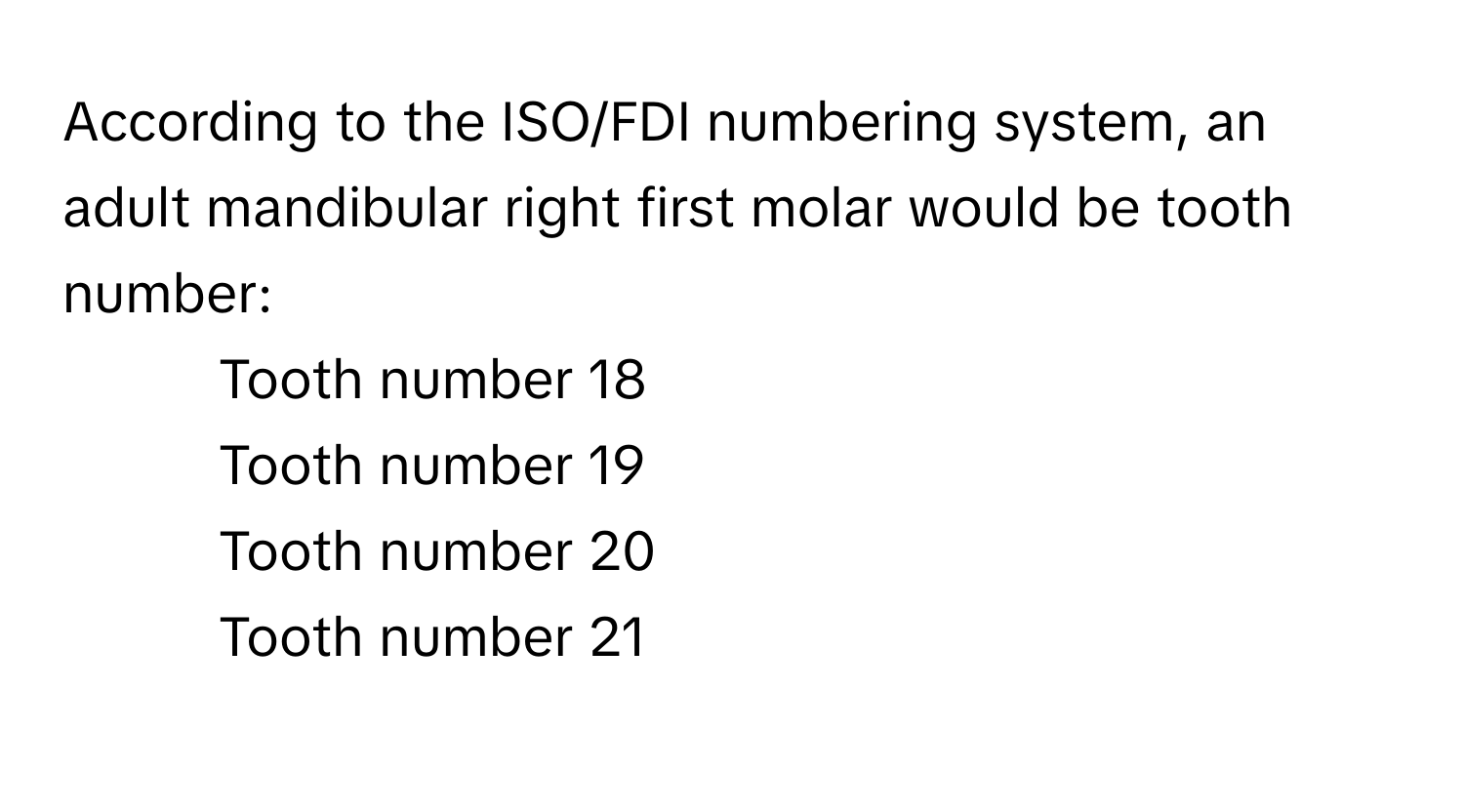 Solved: According to the ISO/FDI numbering system, an adult mandibular ...