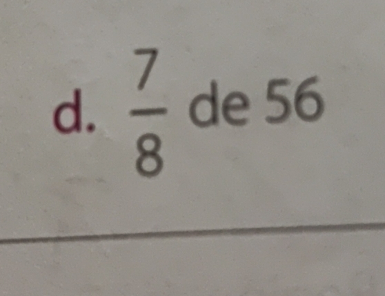  7/8  de 56