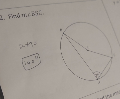 gamma =
2. Find m∠ BSC.
ind the mea