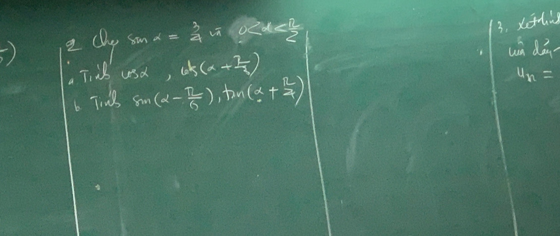 smx= 3/2 π 0
3. xth 
() 2 1 wà dàn 
a TiiB usd, 6x(x+ 2/3 )
6 Ting sin (alpha - π /6 ), tan (alpha + π /2 ) u_n=