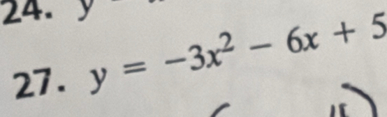 y
27. y=-3x^2-6x+5