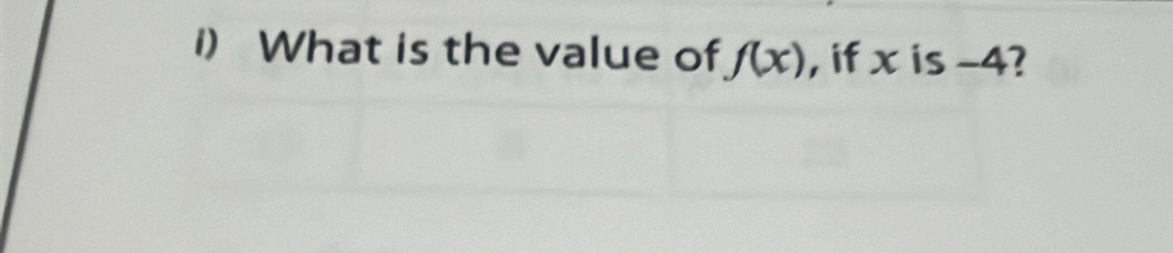 What is the value of f(x) , if x is -4?