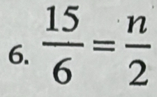  15/6 = n/2 