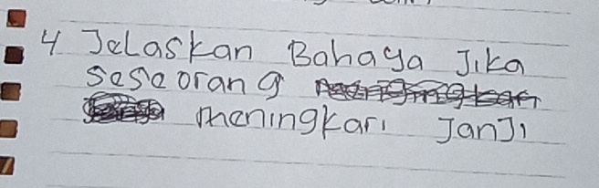 Jclaskan Bahaga Jika 
soscorang 
maningkari Jan],