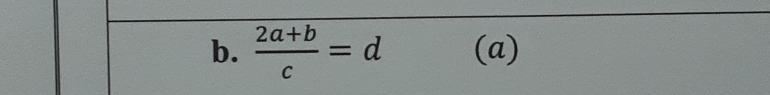  (2a+b)/c =d (a)