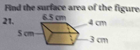 Find the surface area of the figure 
21