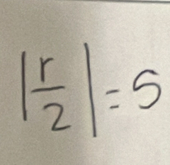 | r/2 |=5