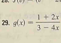 zo. x_0
29. g(x)= (1+2x)/3-4x 