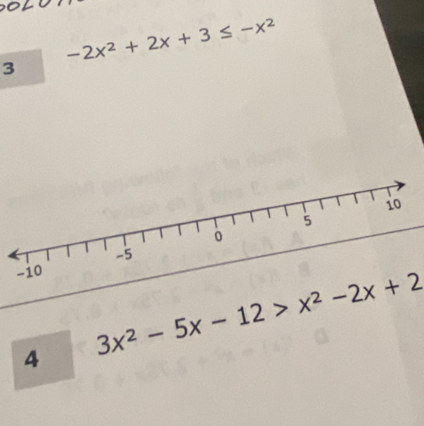 -2x^2+2x+3≤ -x^2
3
3x^2-5x-12>x^2-2x+2
A