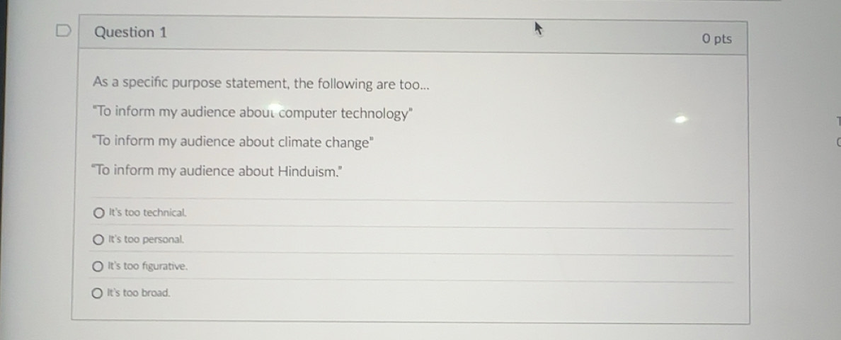 Solved: As a specific purpose statement, the following are too... 