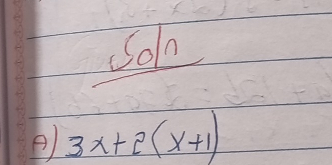 Soln
3x+2(x+1)