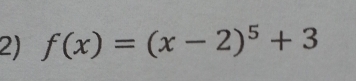 f(x)=(x-2)^5+3